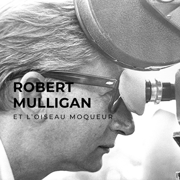 Visuel doc Robert Mulligan avec titre